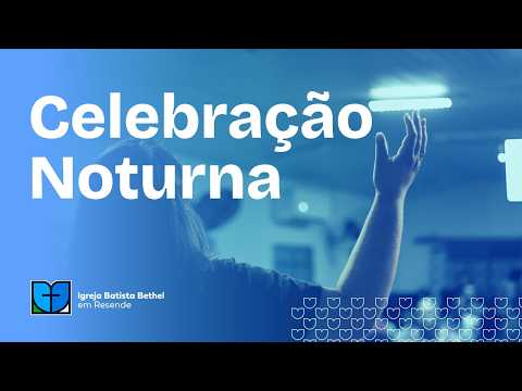 CELEBRAÇÃO NOTURNA | 20 DE SETEMBRO DE 2026